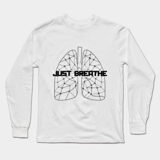 just breathe Long Sleeve T-Shirt